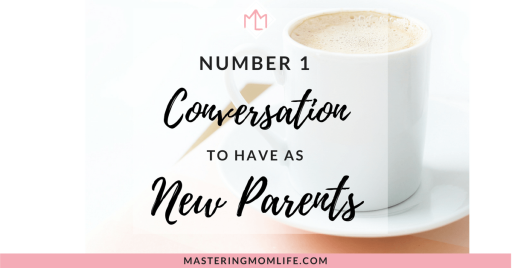 Conversation of Expectations for New Parents | Read how to have a joyful marriage after having a baby | Marriage Advice | New Parents | #parenting #motherhood