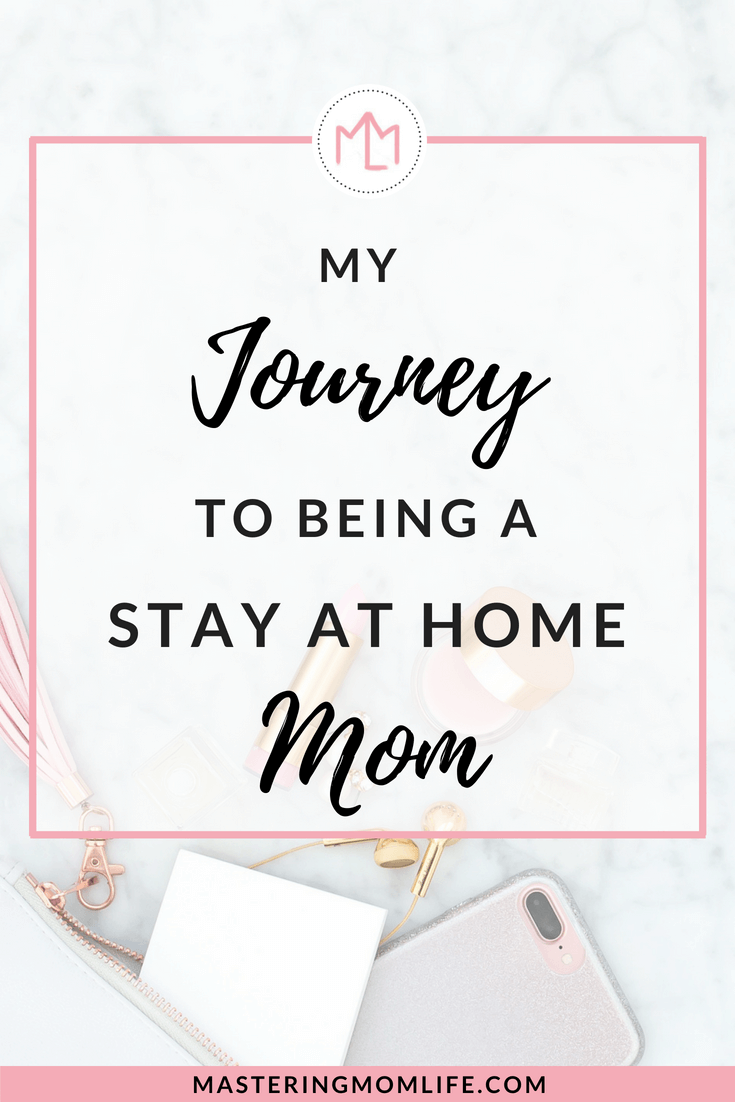 My Journey to Being a Stay at Home Mom
