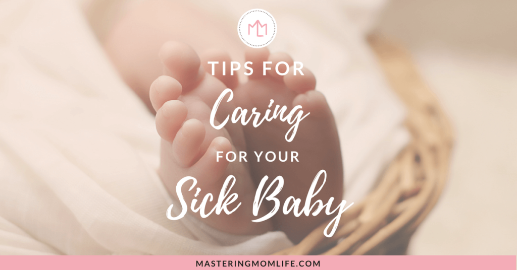 How to Care for Your Sick Baby | Tips for New Parents | Parenting Tips | #momlife #parenting101