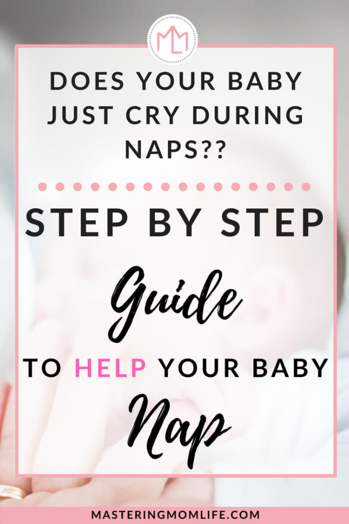 Step by Step Guide to Help Your Baby Nap: Helping Your Baby Who Just Cries During Naps | parenting tips | nap schedule | baby daily schedule | nap routine | #momlife #babyschedule