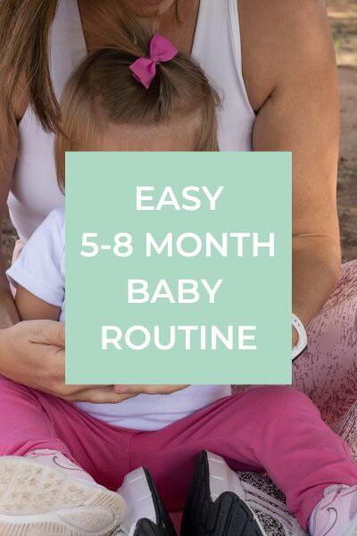 Easy 5-8 Month Baby Routine Schedule