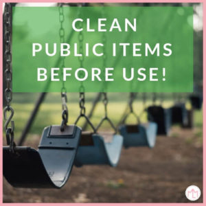 Clean Public Items Before Use