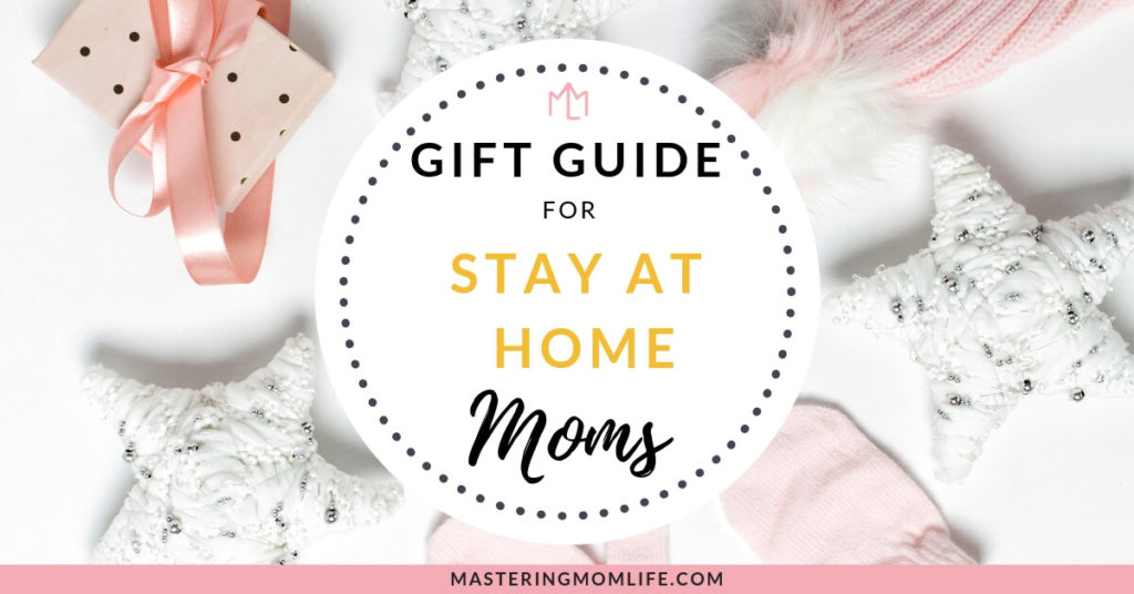 Stay At Home Mom Gift Guide | Gifts for Stay At Home Moms