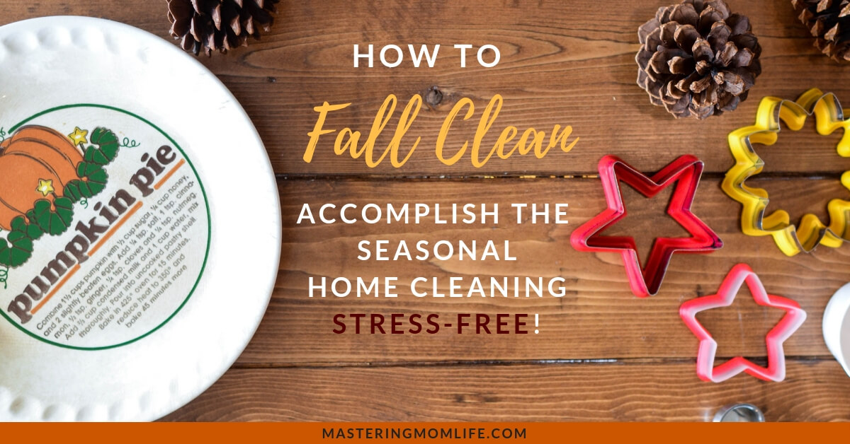 Accomplish the Seasonal Home Fall Cleaning