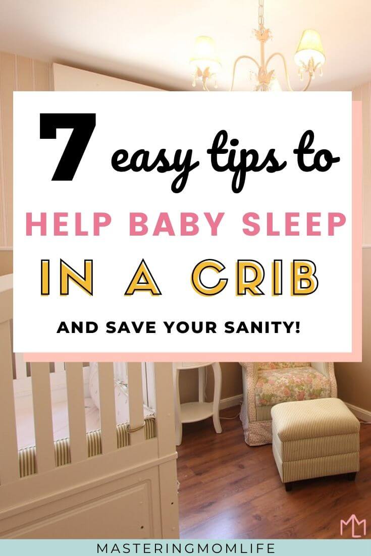 How to Easily Get Baby to Sleep In A Crib Mastering Mom Life
