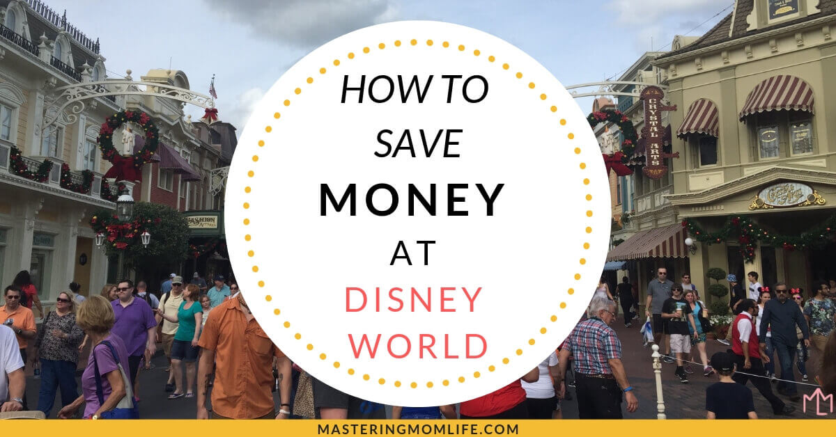 How to save money at Disney World