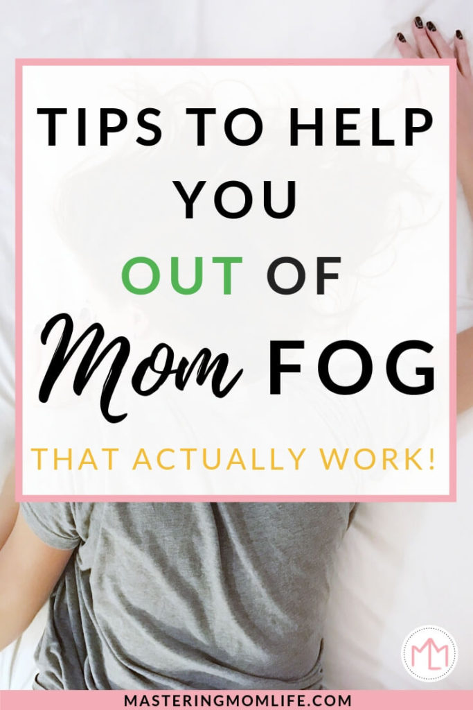 Tips to Help You Out of Mom Fog | Lost Yourself to Motherhood | Self Care | Mom Life Tips | New Mom Advice | Postpartum | Stay at Home Mom | #momlife #mom #stayathomemom