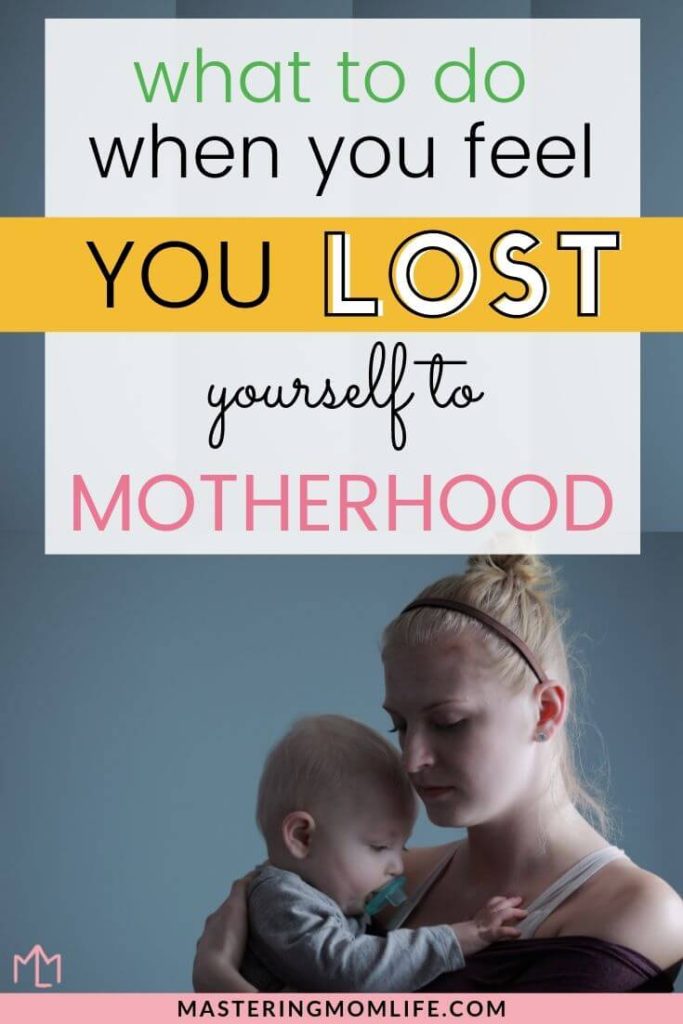 What to do when you feel you lost yourself to motherhood 