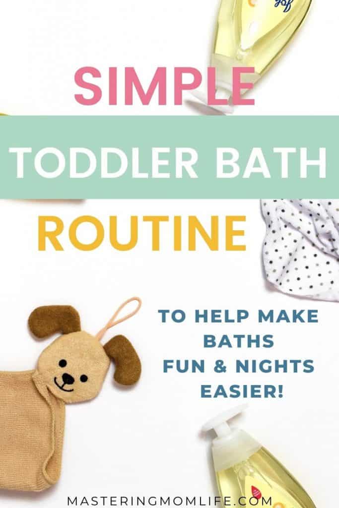 Simple Toddler Bath Routine to help make baths fun and nights easy'