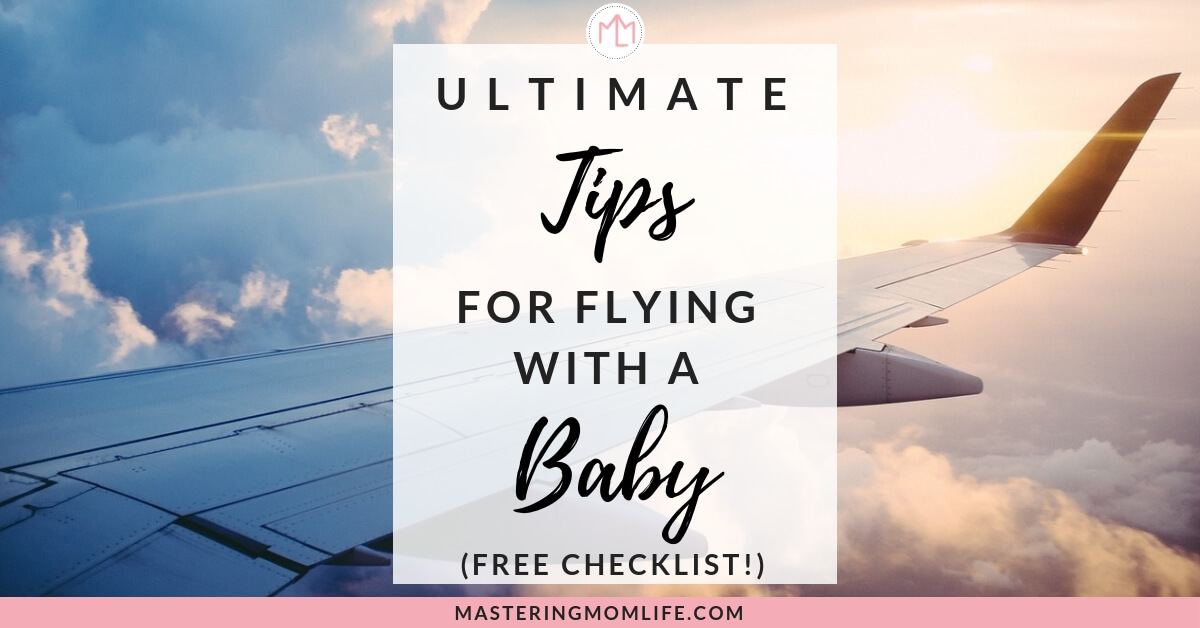 Ultimate Tips for Flying with a Baby