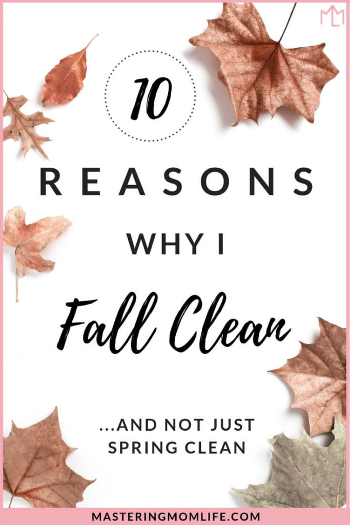 Fall Cleaning | 10 Reasons Why I Fall Clean |holidays | autumn | home organization | #fall #family