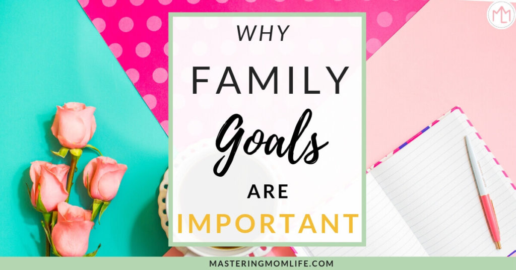 Why Family Goals are Important